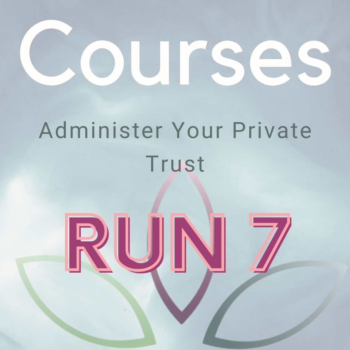 Private Trust Administration Course Run 7