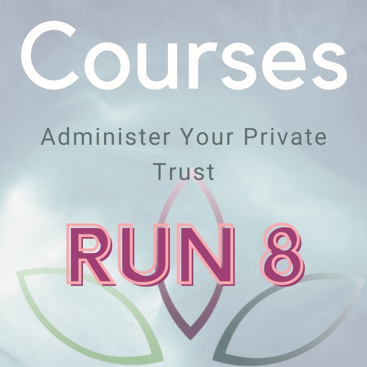 Private Trust Administration Course Run 8